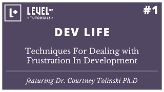 Techniques For Dealing with Frustration In Development featuring Dr. Courtney Tolinski Ph.D