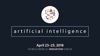 2018 World Medical Innovation Forum  | Artificial Intelligence