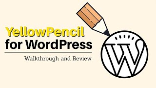 The YellowPencil Plugin for WordPress Walkthrough and Review