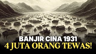 Bagaimana Banjir China 1931 Menewaskan Jutaan Orang?