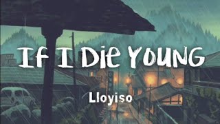 Lloyiso - If I Die Young (lyrics)