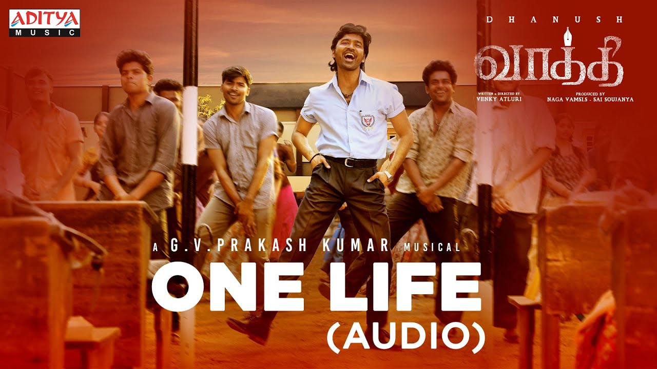 One Life Audio Vaathi Dhanush Samyuktha Gv Prakash Kumar
