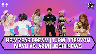 STARDOM New Year Dream Review | Mayu vs. AZM | TJPW Ittenyon Review |  Five Star Joshi Show