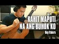 Kahit Maputi Na Ang Buhok Ko - Rey Valera | Classical Guitar