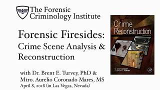 Forensic Firesides: Crime Scene Analysis & Reconstruction
