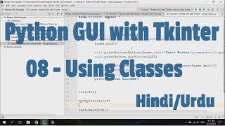 Python GUI with Tkinter - 08 - Using Classes in Hindi/Urdu