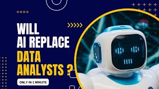 Will AI replace data analysts ? | In 1 Minute | Data Analyst | OnlyData