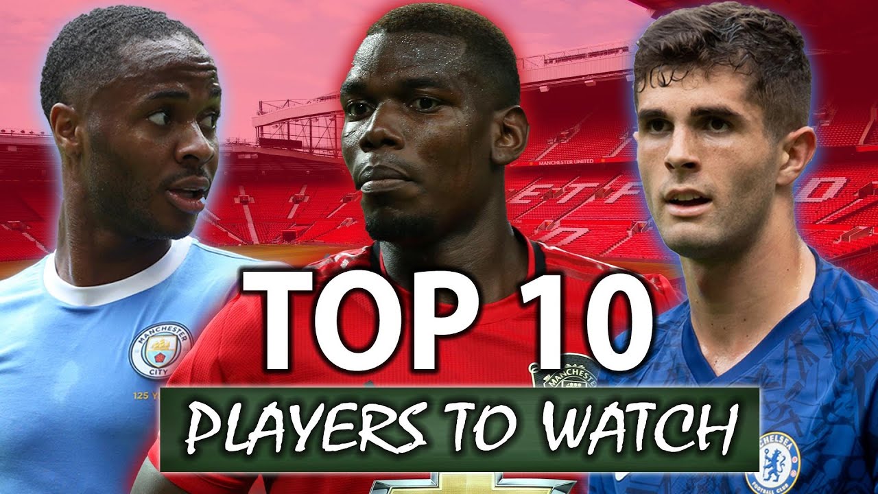 Top 10 Premier League Players To Watch In 2019/20 | NBC Sports - YouTube