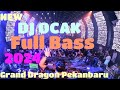 DJ OCAK TERBARU 2024 ENAK KALI || GRAND DRAGON PEKANBARU