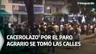 Cacerolazo' por el paro agrario se tomó las calles de Bucaramanga | Vanguardia