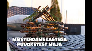 Meisterdame puuokstest mängumaja. Käsitöö lastega.