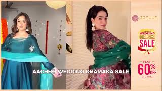 AACHHO WEDDING DHAMAKA SALE IS HERE WITH AMAZING OFFERS: FLAT 60% OFF, SHOP NOW!