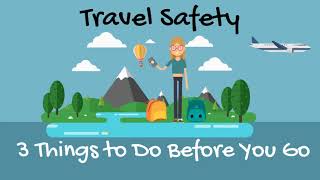 Travel Safety - Things to Do Before You Go - In 60 Seconds