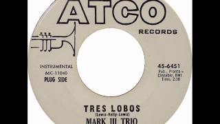 Mark Iii Trio     Tres Lobos atco