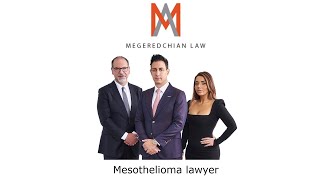 Mesothelioma lawyer - Megeredchian Law