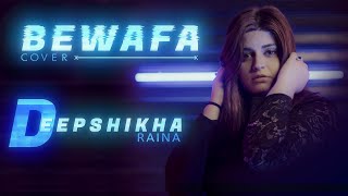 Bewafa Nikla Hai Tu (Female Version) Cover | Deepshikha Raina | Reply to Bewafa (Hindi Version)