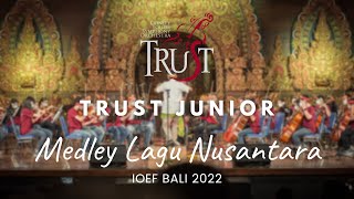 Medley Nusantara | TRUST Junior Orchestra | IOEF Bali 2022