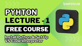 Python Lecture 1: Install Python & Set Up VS Code Interpreter | Beginner Coding Setup Guide
