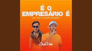 É o Empresario é Hit do Cremosinho (feat. Cremosinho)