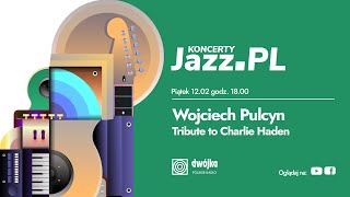 Jazz.PL | Kwartet Wojciecha Pulcyna | „Tribute to Charlie Haden”