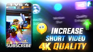 How To Increase Free fire Shorts Video quality 🤫// upload 4k short video - wizard 99 😱🔥