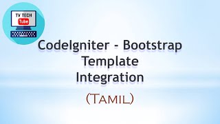 CodeIgniter - Bootstrap Template Integration - PART IV