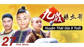 Huyện Thái Gia 9 Tuổi Tập 27 The Magistrate Who's Nine