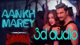 Simmba: Aankh marey | Ranveer Singh Sara Ali Khan   Kumar Sanu Tanishq Bakshi new 3D audio
