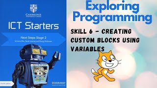 Primary 6 Lesson 5 - Creating CUSTOM BLOCKS using VARIABLES in Scratch ICT Starters Next Steps 2