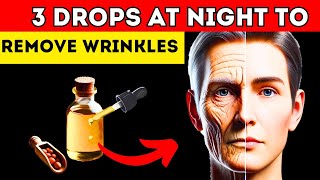 3 DROPS AT NIGHT to REMOVE WRINKLES Naturally (Incredible Anti-Aging Face Oils!) | LIFE HEALTHILY