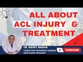 All About ACL Injury & Treatment - Dr. Mohit Madan