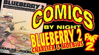 Comics by Night: BLUEBERRY 2 Part 2