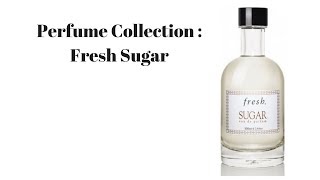 Perfume Collection: Fresh Sugar