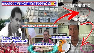 TTAADC o Development ni bagwi 529 crore rijak kha  Greater Tipraland Tangwi Gosiya | Full Explained