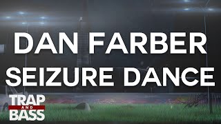 Dan Farber - Seizure Dance [PREMIERE]