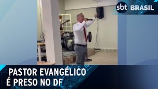 Pastor evangélico é preso acusado de abuso sexual e extorsão no DF | SBT Brasil (22/05/24)