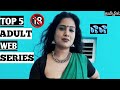 Top 5 Indian Adult Series In Tamil Dubbed | Adult Web Series | TDM | Must Watch 18+