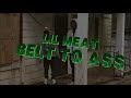 Lil Meat - Belt To Ahh (Official Video)