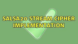 Salsa20 stream cipher implementation (3 Solutions!!)
