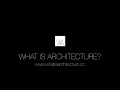 TEASER: What is architecture?