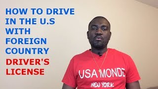 HOW TO DRIVE IN THE U.S WITH FOREIGN COUNTRY DRIVER'S LICENSE