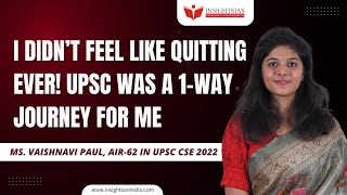 I didn’t feel like Quitting Ever! UPSC was a 1-way journey for me | Ms. Vaishnavi Paul, AIR-62 2022