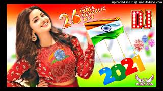 Dj Mashup : Desh Bhakti Song Dj || Republic Day Songs|26 January Song|Dj Remix Song 2021 New Hindi