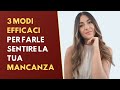 Come farle sentire la tua mancanza: 3 modi EFFICACI