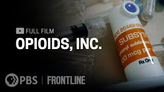 Opioids, Inc. (full documentary) | FRONTLINE