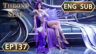 ENG SUB | Throne Of Seal [EP137 Part3] english