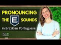 Brazilian Accent - Learn How to Pronounce the Letter E in Brazilian Portuguese