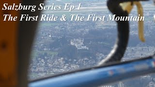 Salzburg Series Ep 1 | First Ride for 159 days, building Eddy, the bike, riding up the Gaisberg