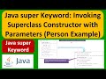 Java super Keyword: Invoking Superclass Constructor with Parameters (Person Example) | Java Tutorial