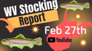 WV Stocking Report (Feb 27th)